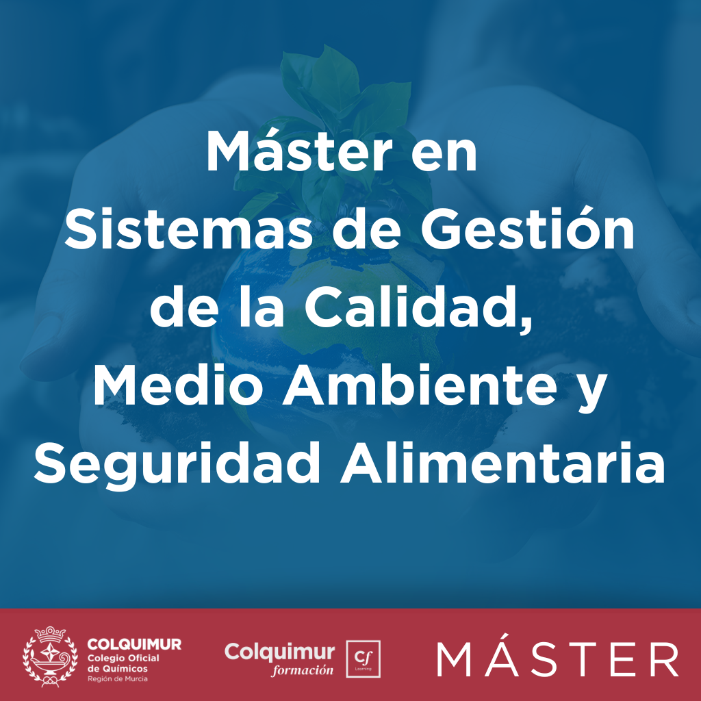 Máster en Sistemas de Gestión de la Calidad, Medio Ambiente y Seguridad alimentaria