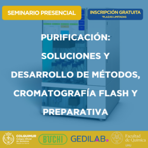 SEMINARIO - Purificación: soluciones y desarrollo de métodos. Cromatografía Flash y preparativa
